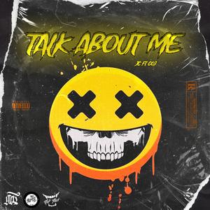 Talk About Me (feat. GOJ)