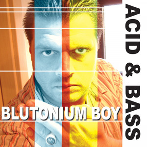 Acid & Bass (Blutonium Boy Melo & Acid Mix)