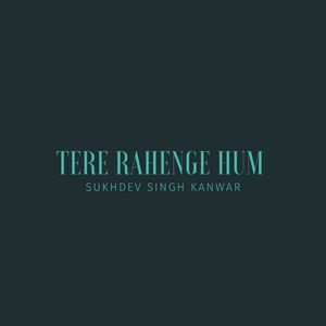 Tere Rahenge Hum