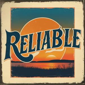 Reliable