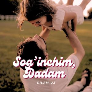 Sog'inchim, Dadam