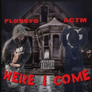 Here I Come (feat. Y.O.R ACTM)