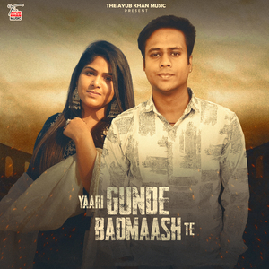 Yaari Gunde Badmaash Te