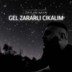 Gel Zararlı Çıkalım