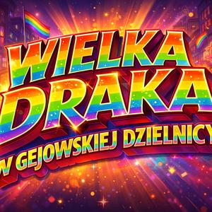 Wielka Draka w Gejowskiej Dzielnicy
