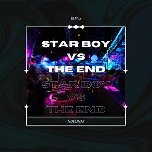 Starboy Vs The End (Remix)