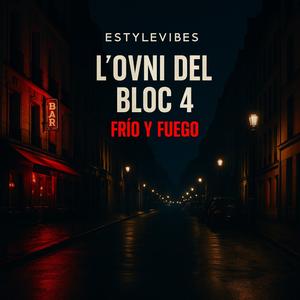 L’OVNI DEL BLOC 4 – Frío y Fuego