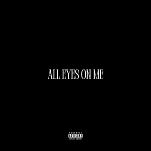 All Eyes On Me