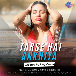 Tarse Hai Ankhiya (feat. Sharon Pandey & Ajit Pandit)