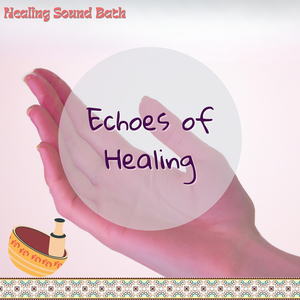 Echoes of Healing