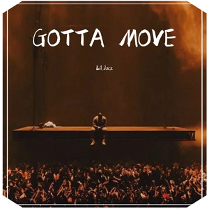 GOTTA MOVE