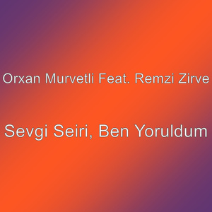 Sevgi Seiri, Ben Yoruldum