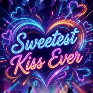 Sweetest Kiss Ever