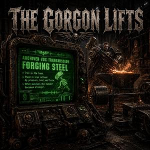 Forging Steel, The Gorgon Lifts (Ferrus Manus Iron Hands)