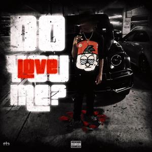 do you love me¿