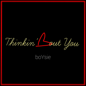 Thinkin' bout You