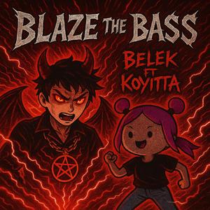 Blaze The Bass! (feat. Koyitta)