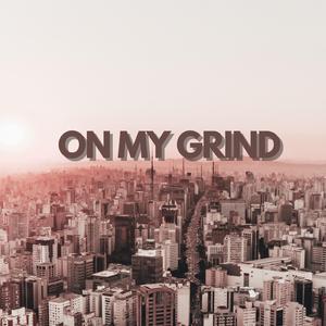 On My Grind