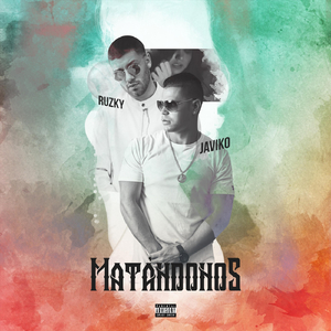 Matandonos (feat. Ruzky)