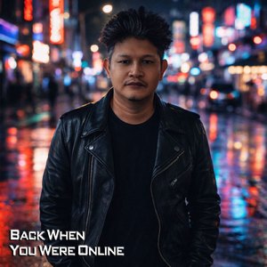 Back When You Were Online