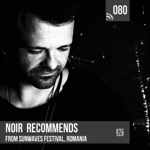 Noir Recommends 080: From Sunwaves Festival, Romania