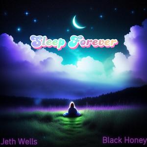 Sleep Forever (feat. Black Honey)