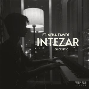 Intezar (feat. Neha Tawde) (Acoustic)