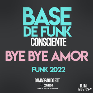 Base de Funk (Bye Bye Amor) Beat Funk Consciente