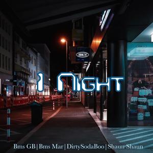 1 Night (feat. Bms Mar, DirtySodaBoo & Shaun Shaun)