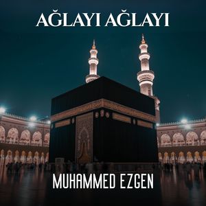 Ağlayı Ağlayı (Müziksiz İlahiler)