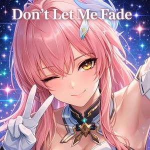 Don’t Let Me Fade (Aemeath "Wuthering Waves")