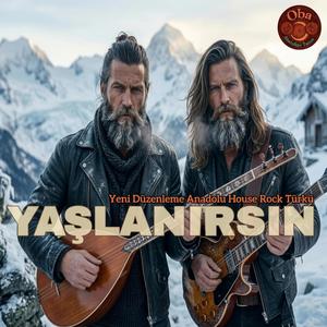 Yaşlanırsın - Yeni Düzenleme House Rock Türkü