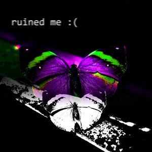 ruined me