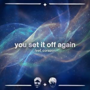 you set it off again (feat. corazon)