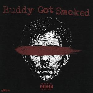 Buddy Got Smoked