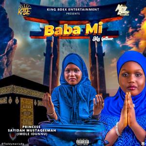 Baba Mi (feat. Princess SAYIDAH MUSTAQEEMAH IMOLE IDUNNU)
