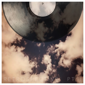 Retrospective, Pt.1