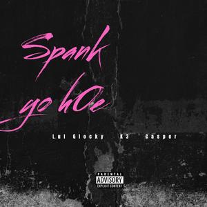 Spank Yo H0e (feat. K3 & Casper)