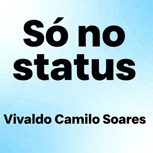 Só no status