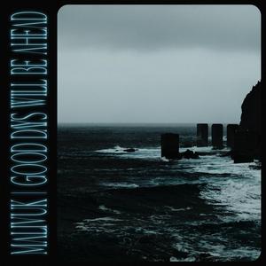 Good Days Will Be Ahead