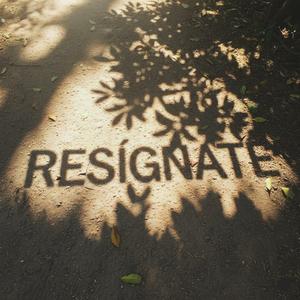 Resignate