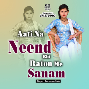 Aati Na Neend Bhi Raton Me Sanam