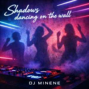 Shadows dancing on the wall