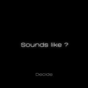 Decide