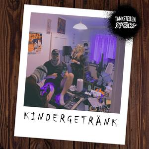 Kindergetränk (feat. J.Slevin, TiNA T-UP, Tankstellen Andi & Dispodisko)