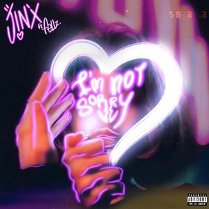im not sorry (feat. fellz)