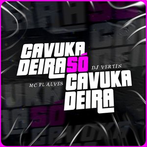 Cavukadeira Só Cavukadeira