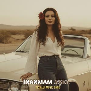 İnanmam Aşka