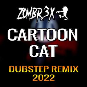 Cartoon Cat (DUBSTEP)