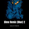 Jaco El Cland - Dime Remix (Blue) 2